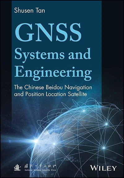 GNSS Systems and Engineering: The Chinese Beidou Navigation Position Location Satellite
