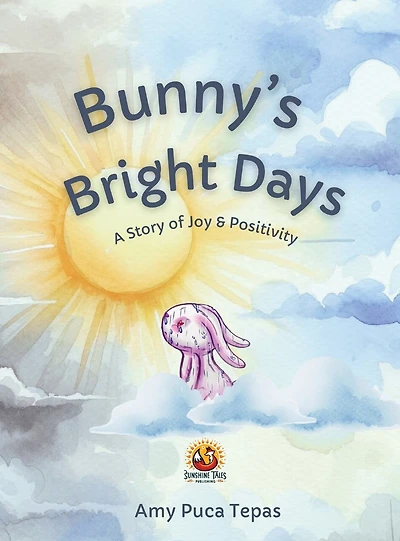 Bunny's Bright Days: A Story of Joy & Positivity