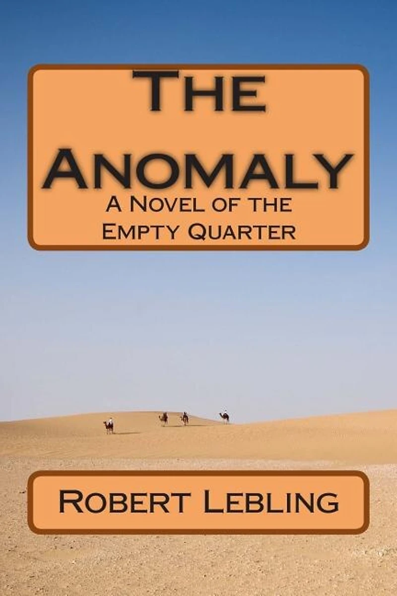 The Anomaly: A Novel of the Empty Quarter