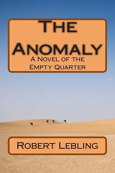 The Anomaly: A Novel of the Empty Quarter