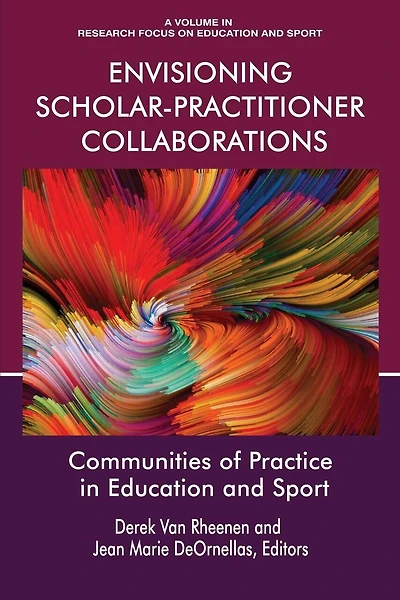 Envisioning Scholar-Practitioner Collaborations: Communities of Practice Education and Sport