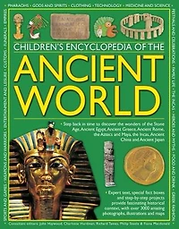 Children's Encyclopedia of the Ancient World: Step back in time to discover the wonders of the Stone Age, Ancient Egypt, Ancient Greece, Ancient Rome, the Aztecs and Maya, the Incas, Ancient China and Ancient Japan