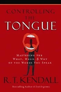 Controlling Your Tongue: Mastering The What, When & Why Of The Words You Speak
