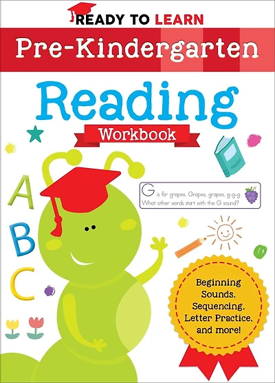 Ready to Learn: Pre-Kindergarten Reading Workbook: Beginning Sounds, Sequencing, Letter Practice, and More!