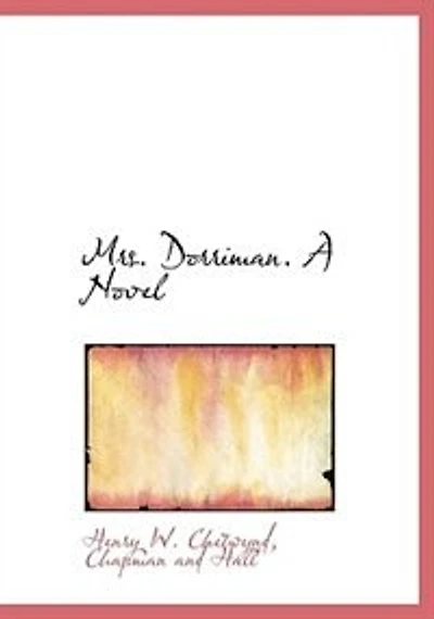 Mrs. Dorriman. A Novel