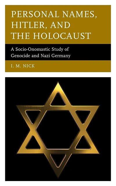 Personal Names, Hitler, and the Holocaust: A Socio-Onomastic Study of Genocide Nazi Germany