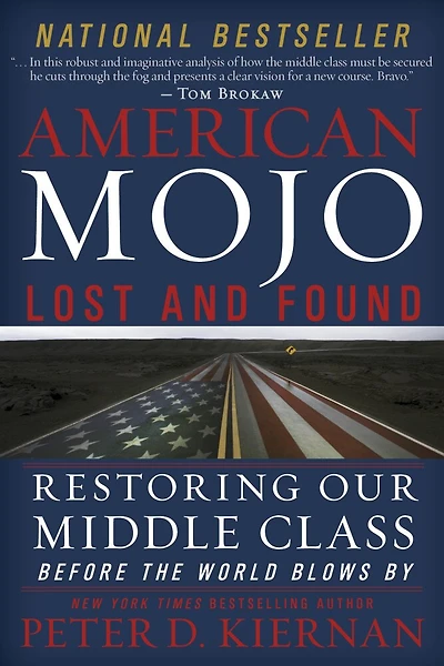 American Mojo: Lost And Found: Restoring Our Middle Class Before The World Blows By