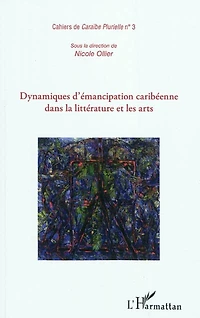 Dynamiques d'émancipation caribéenne dans la littérature et