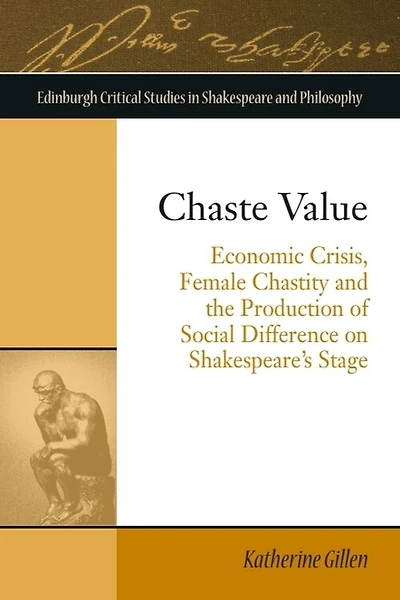 Chaste Value: Economic Crisis, Female Chastity And The Production Of Social Difference On Shakespeare's Stage