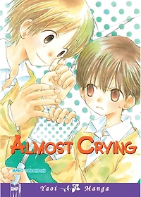 Almost Crying Volume 1 (Yaoi)