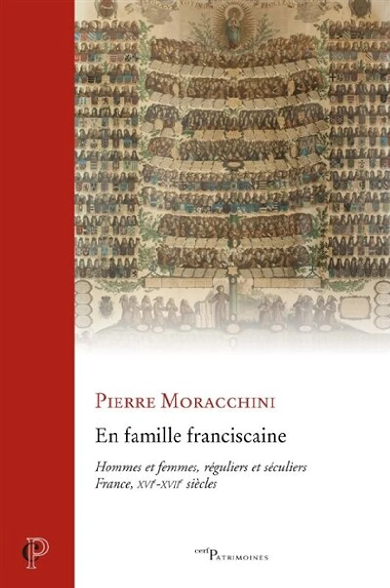 En famille franciscaine: hommes et femmes, réguliers et séculiers, France, XVIe-XVIIe siècles