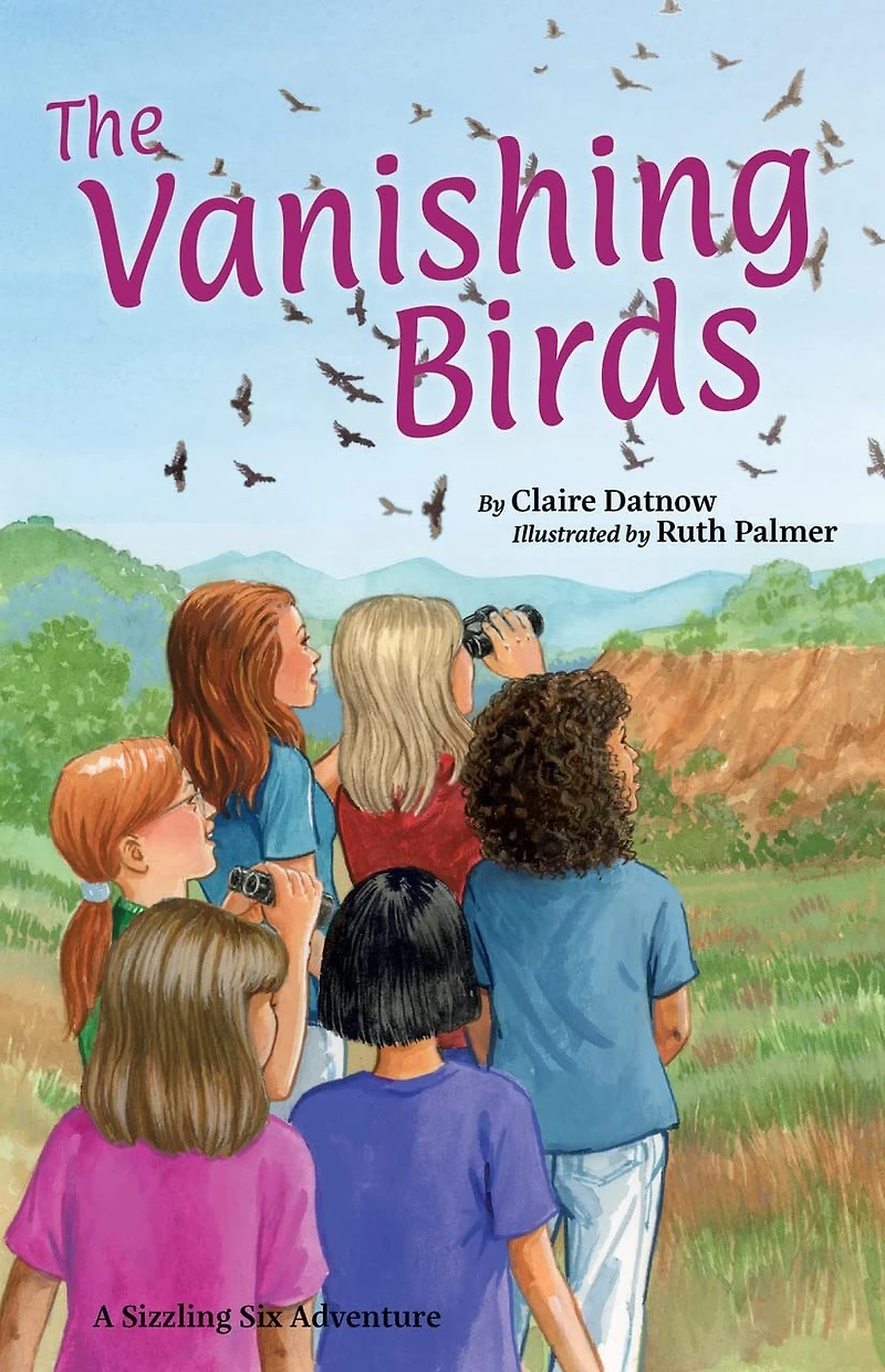 The Vanishing Birds: Adventures of the Sizzling Six
