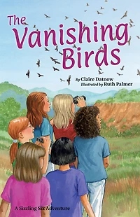 The Vanishing Birds: Adventures of the Sizzling Six