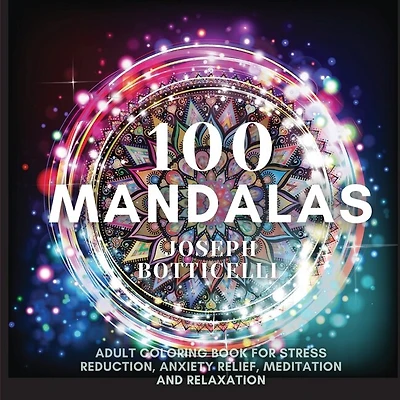 Mandalas: Adult Coloring Book For Stress Reduction, Anxiety Relief
