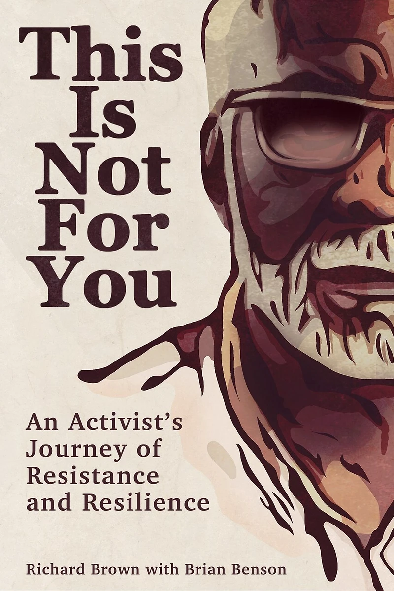 This Is Not For You: An Activist's Journey Of Resistance And Resilience