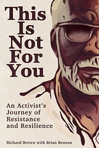 This Is Not For You: An Activist's Journey Of Resistance And Resilience