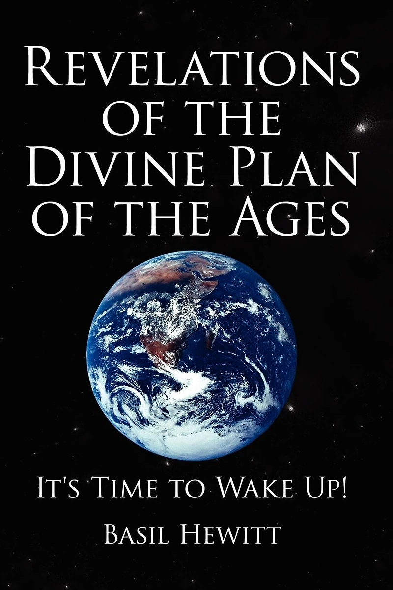 Revelations of the Divine Plan Ages: It's Time to Wake Up!