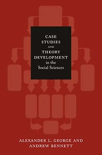 Case Studies and Theory Development the Social Sciences