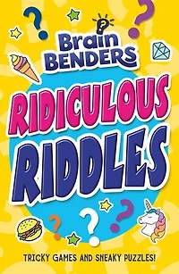 BRAINBENDERS RIDICULOUS RIDDLES