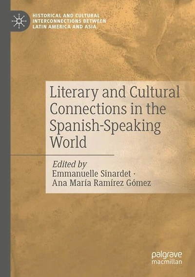 Literary and Cultural Connections in the Spanish-Speaking World