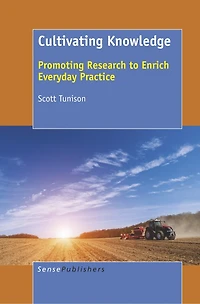 Cultivating Knowledge: Promoting Research to Enrich Everyday Practice