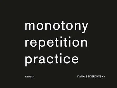 Dana Sederowsky: Monotony Repetition Practice