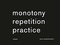 Dana Sederowsky: Monotony Repetition Practice