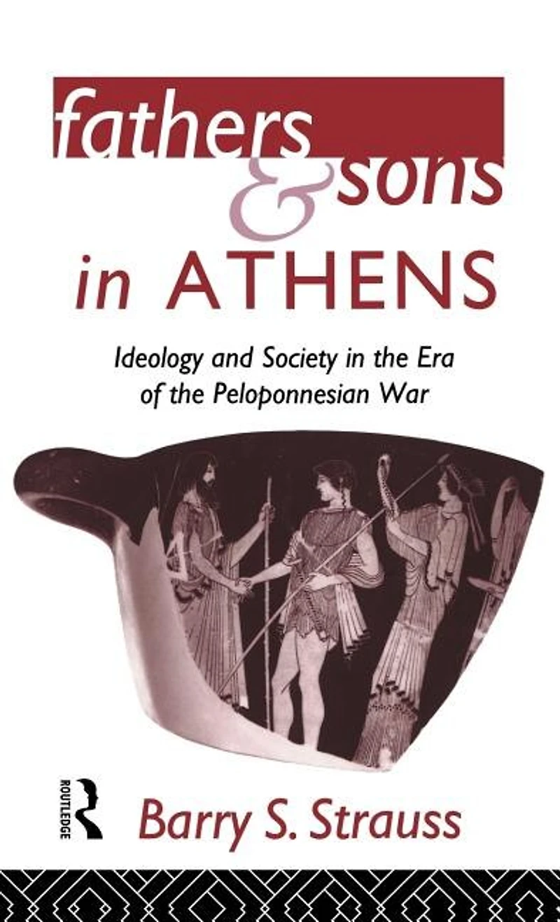 Fathers And Sons Athens: Ideology Society The Era Of Peloponnesian War