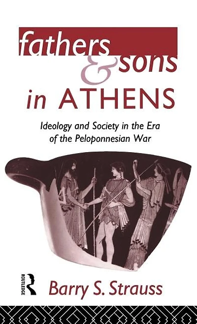 Fathers And Sons Athens: Ideology Society The Era Of Peloponnesian War