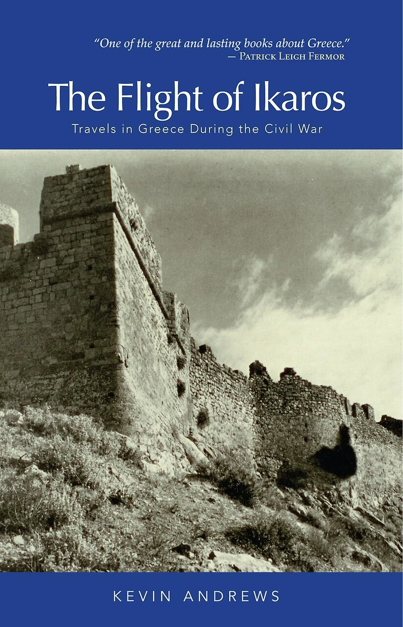 the Flight of Ikaros: Travels Greece During Civil War