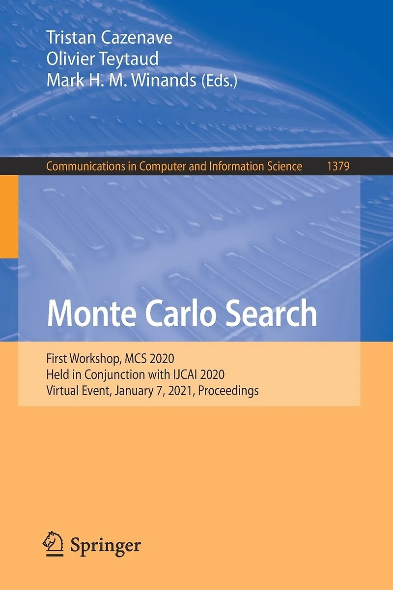 Monte Carlo Search: First Workshop, MCS 2020, Held Conjunction with IJCAI Virtual Event, January 7, 2021, Proceedings