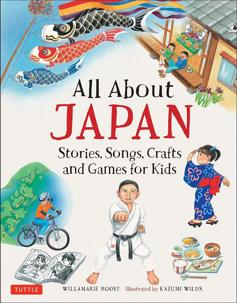 All About Japan: Stories, Songs, Crafts And Games For Kids