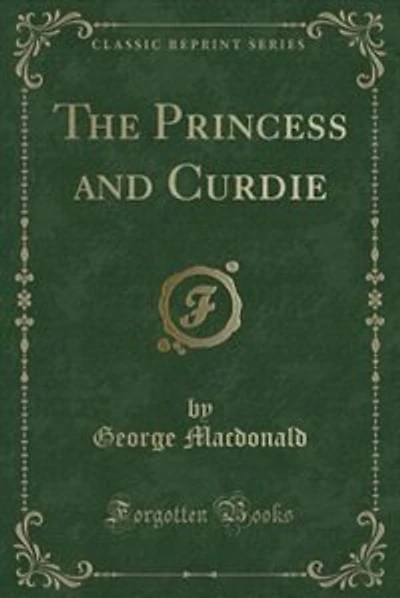 The Princess and Curdie (Classic Reprint)