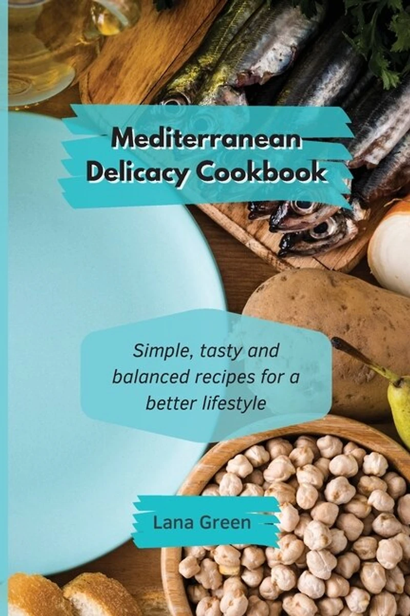 Mediterranean Delicacy Cookbook: Easy And Tasty Mediterranean Breakfast Recipes To Set Your Day Off With A Healthy Choice