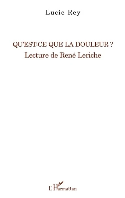 Qu'est-ce que la douleur ? - lecture de rené leriche