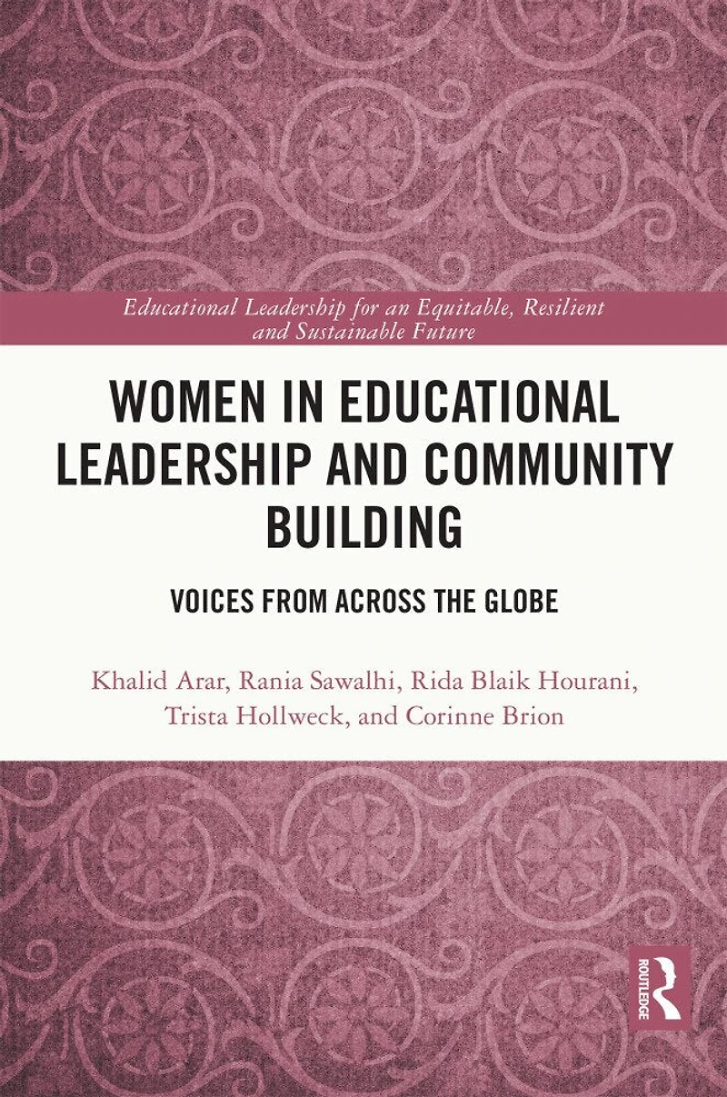 Women Educational Leadership and Community Building: Voices from across the Globe