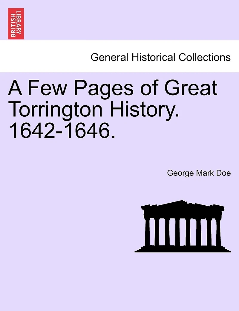 A Few Pages Of Great Torrington History. 1642-1646.