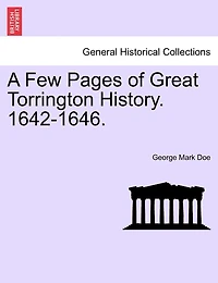 A Few Pages Of Great Torrington History. 1642-1646.