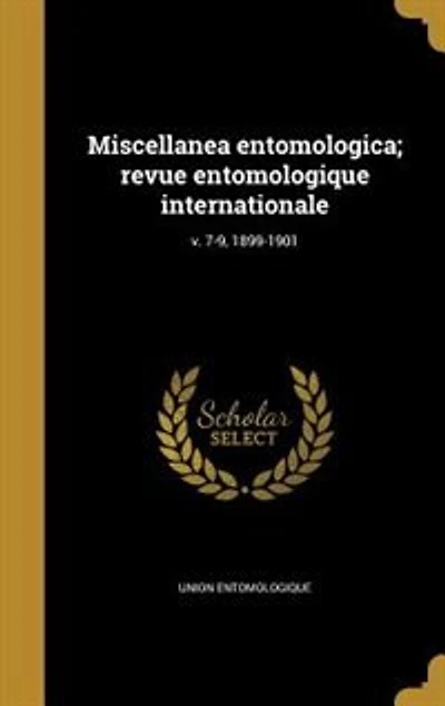 Miscellanea entomologica; revue entomologique internationale; v. 7-9, 1899-1901