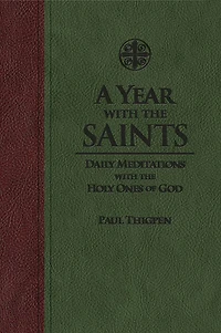 A Year with the Saints: Daily Meditations with the Holy Ones of God