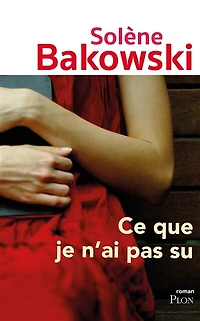 Ce que je n'ai pas su