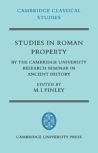 Studies Roman Property: By the Cambridge University Research Seminar Ancient History