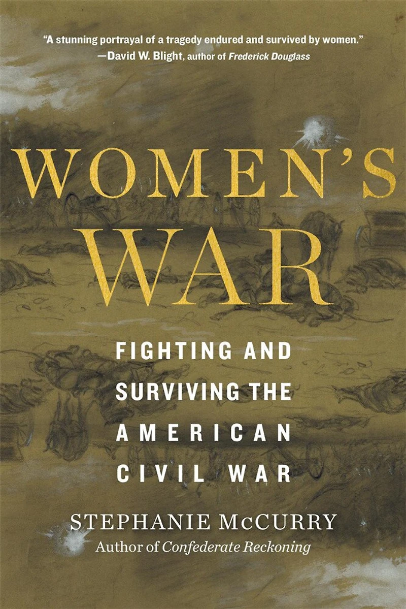 Women's War: Fighting and Surviving the American Civil War