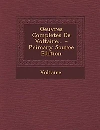 Oeuvres Completes De Voltaire... - Primary Source Edition