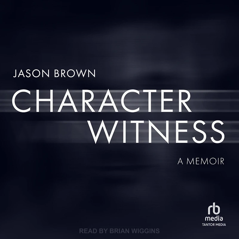 Character Witness: A Memoir