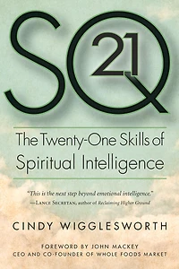 SQ21: The Twenty-One Skills of Spiritual Intelligence