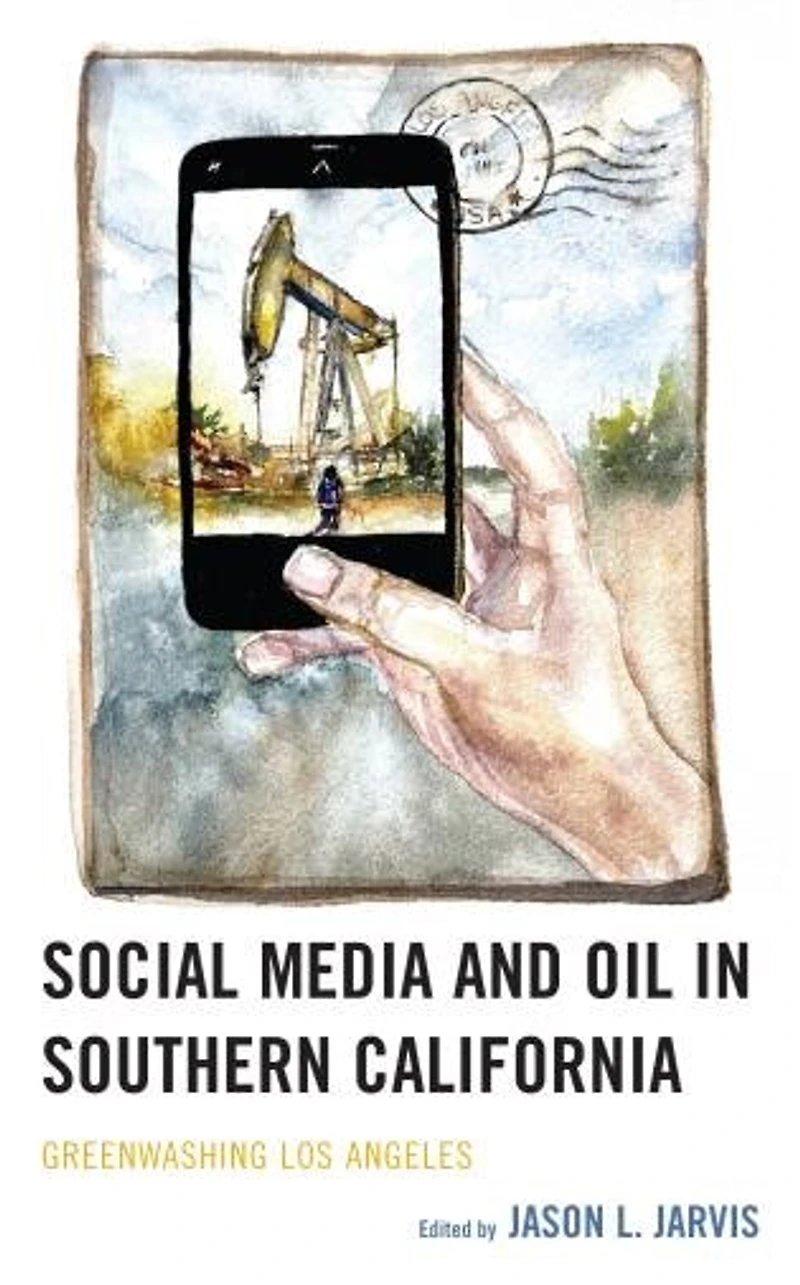 Social Media and Oil Southern California: Greenwashing Los Angeles