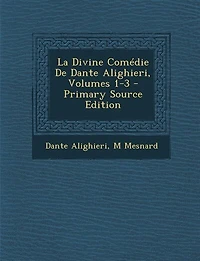 La Divine Comédie De Dante Alighieri, Volumes 1-3 - Primary Source Edition