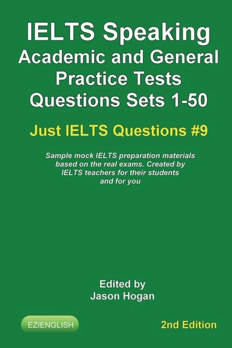 IELTS Speaking. Academic and General Practice Tests Questions Sets 1-50. Sample mock IELTS preparation materials based on the real exams: Created by IELTS teachers for their students and you.