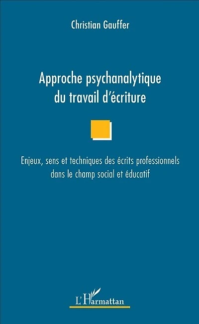 Approche psychanalytique du travail d'écriture